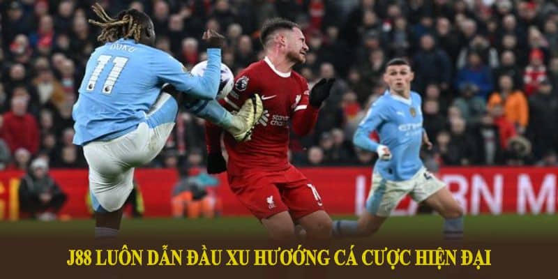 Kèo bóng đá nhà cái phổ biến tại J88 luôn dẫn đầu xu hướng cá cược hiện đại