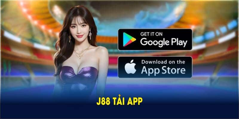 J88 Tải App Giúp Bạn Trải Nghiệm Mượt Mà Hơn