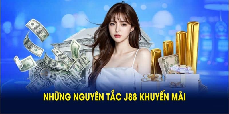 Tuân thủ những nguyên tắc J88 khuyến mãi để được xét duyệt quà nhanh chóng