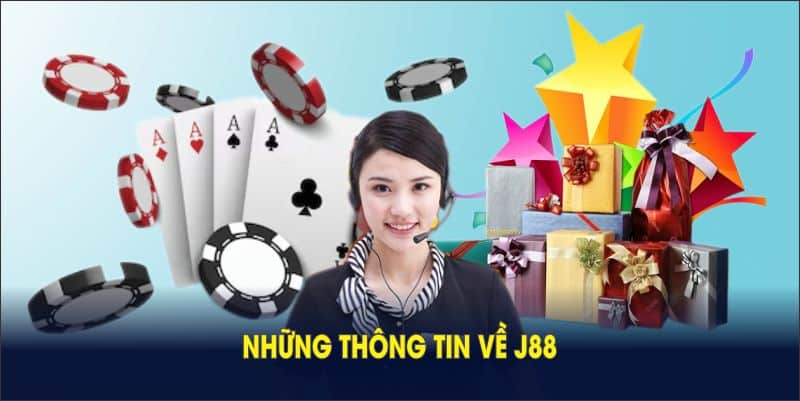 Những thông tin về J88 sau đây chắc chắn hữu ích cho bạn