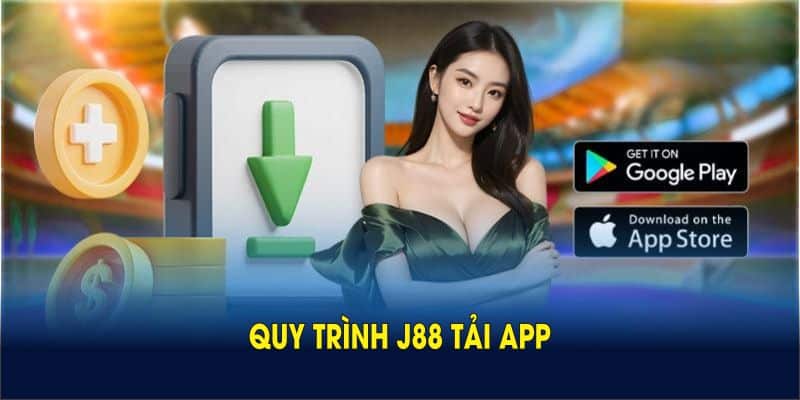 Quy trình J88 tải app dễ dàng cho người mới tham gia