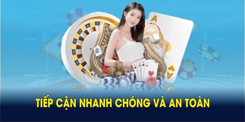 Quy trình trải nghiệm trên nền tảng tiếp cận nhanh chóng và an toàn